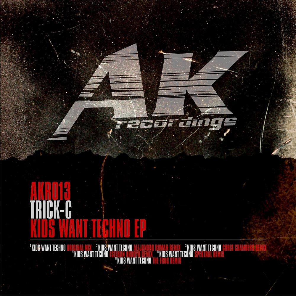 Trick-C - Kids Want Techno (Alejandro Roman Remix)
