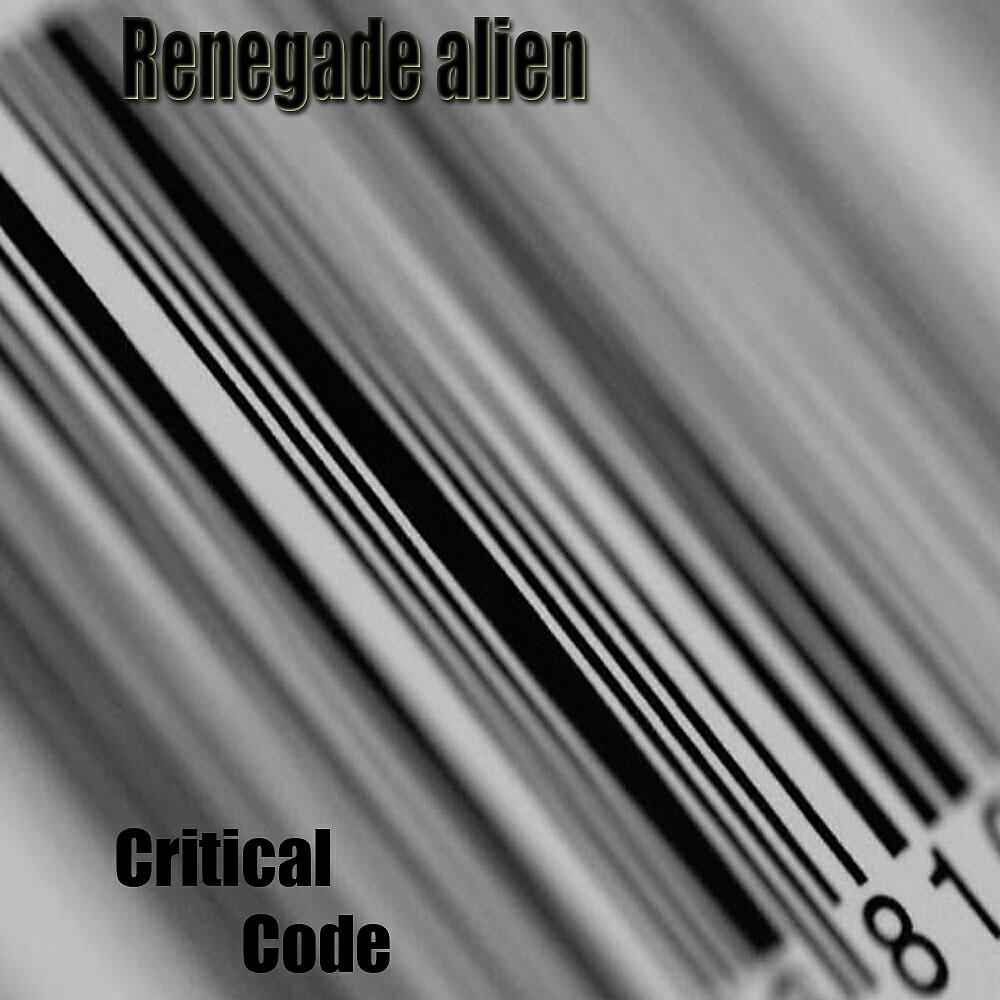 Renegade Alien - Critical Code