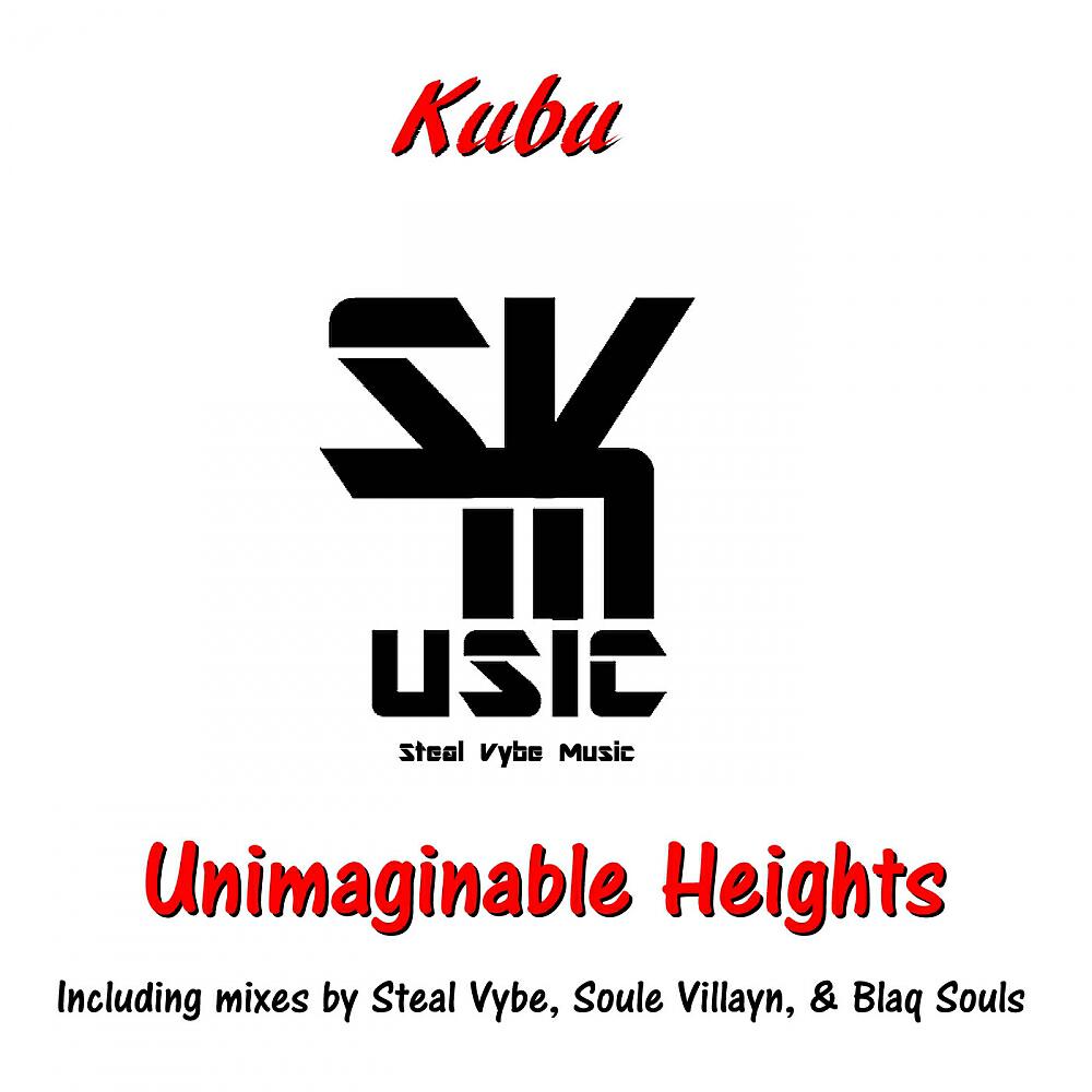 Kubu - Unimaginable Heights (Steal Vybe Beyond The Dub Mix)