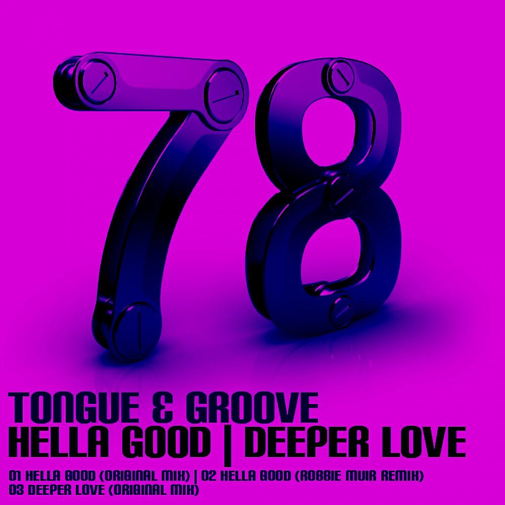 Tongue & Groove - Hella Good (Robbie Muir Remix)