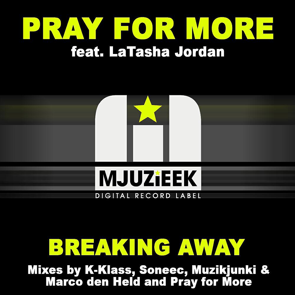 Pray For More - Breaking Away (Muzikjunki & Marco den Held Dub Mix)