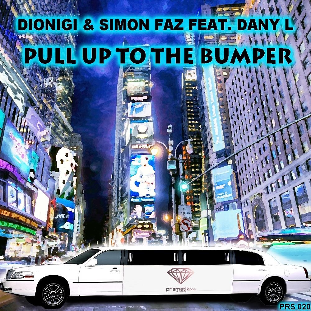 Dionigi - Pull Up To The Bumper (Dionigi & Baldelli Remix)