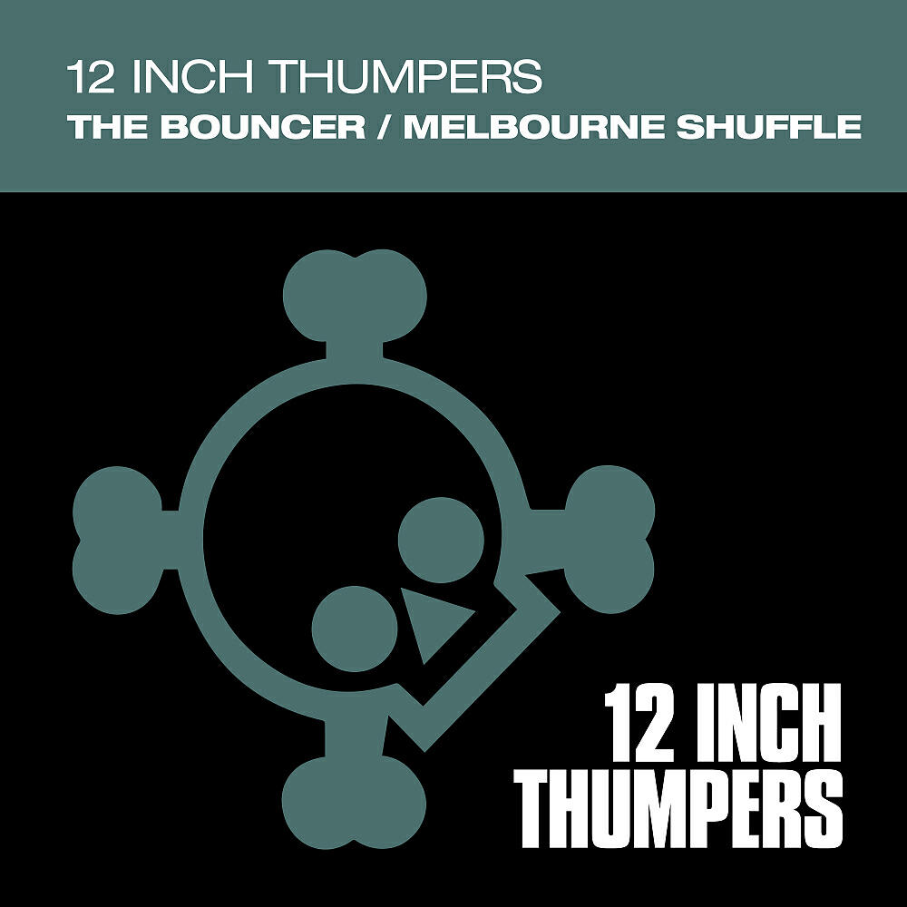 12 Inch Thumpers - The Bouncer (Edit)