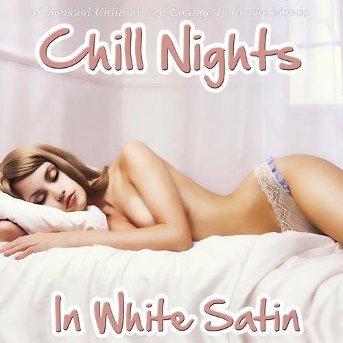 Постер альбома Chill Nights in White Satin