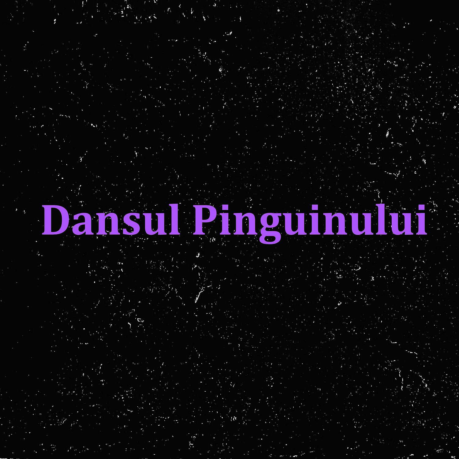 Постер альбома Dansul Pinguinului
