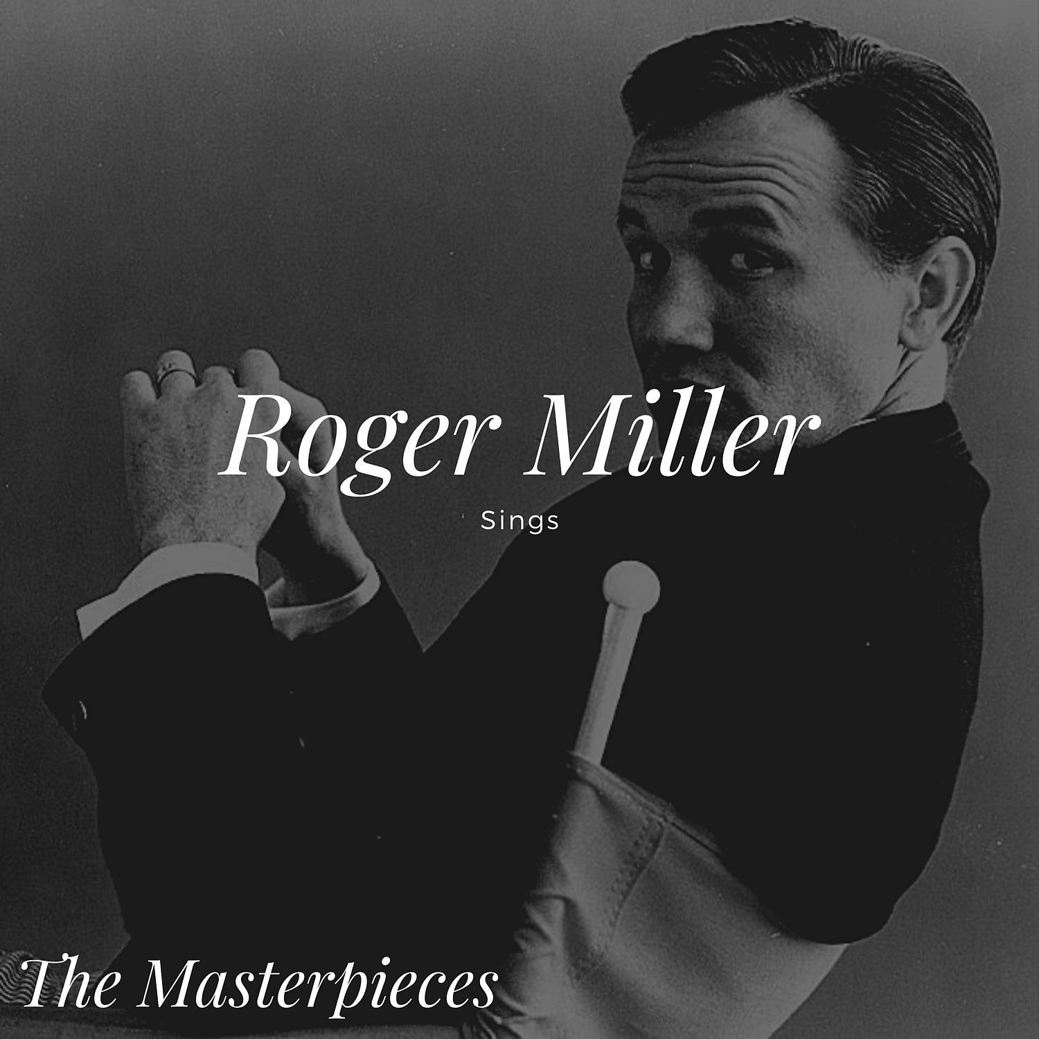 Постер альбома Roger Miller Sings - The Masterpieces
