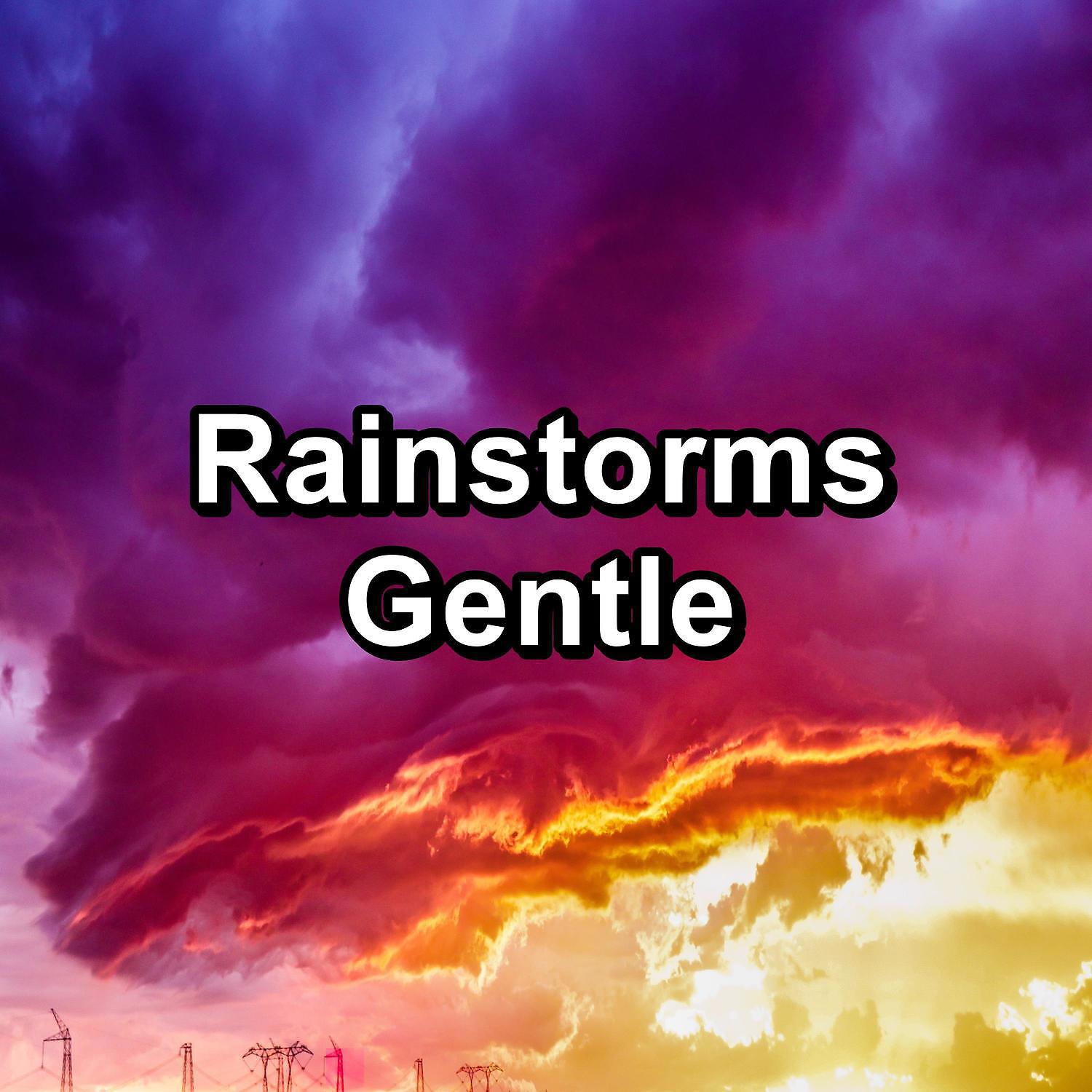 Постер альбома Rainstorms Gentle