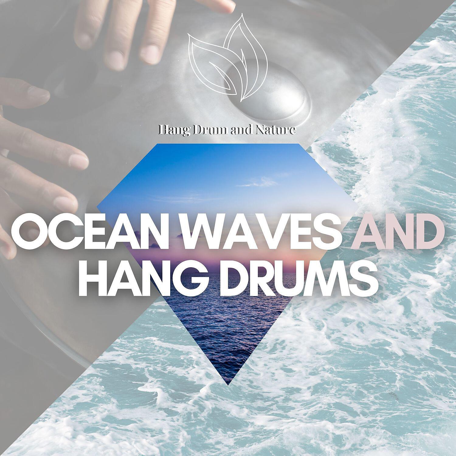 Hang Drum and Nature - Astral Handpan (Hang Drums, Ocean Waves)