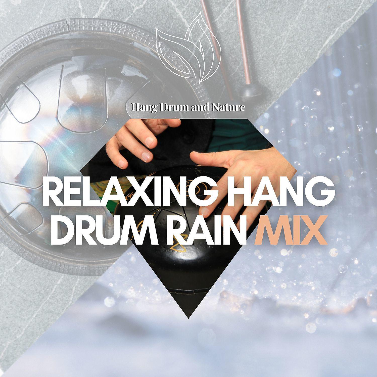 Постер альбома Relaxing Hang Drum Rain Mix