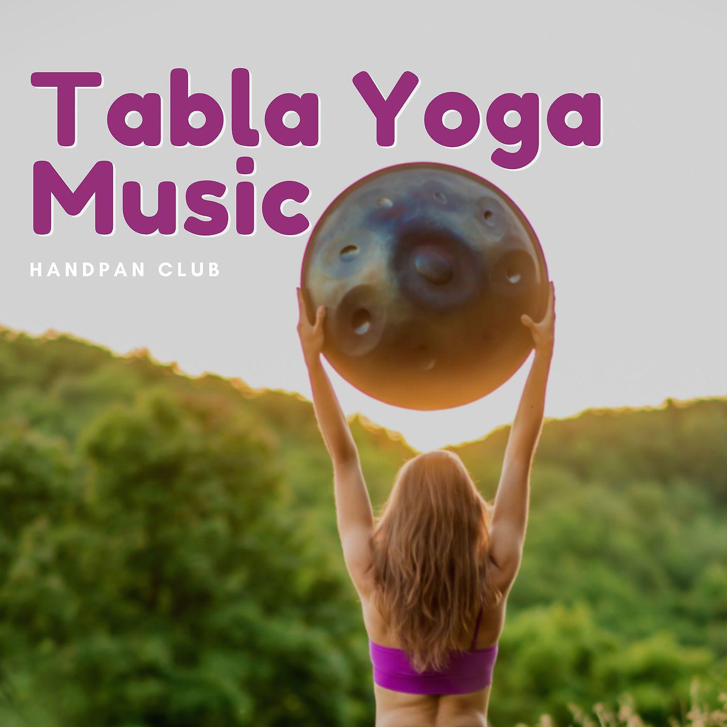 Постер альбома Tabla Yoga Music (Hang Drum, Handpan)