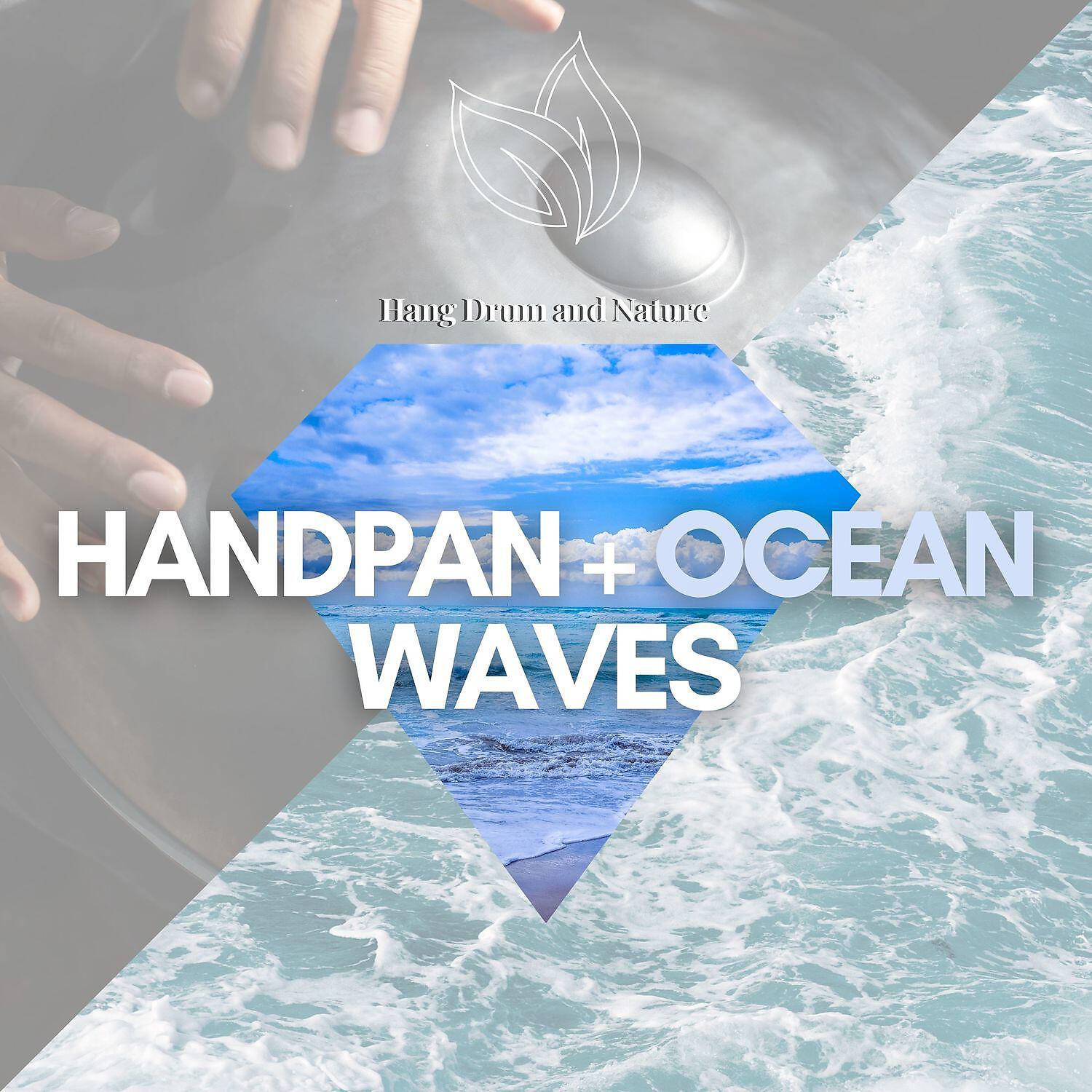 Hang Drum and Nature - Hang Life and Knowledge (Hang Drums, Ocean Waves)