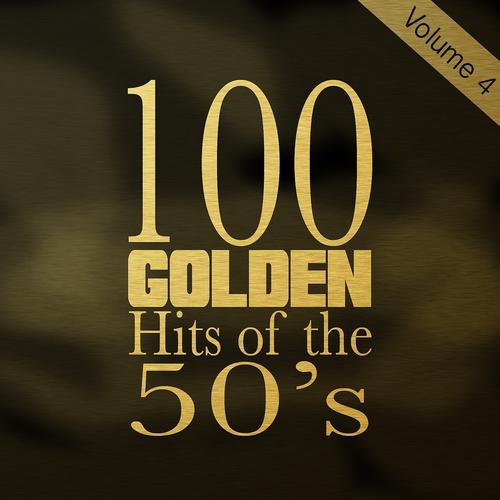 Постер альбома 100 Golden Hits of the 50's, Vol. 4 (100 Best Songs of the 1950s)