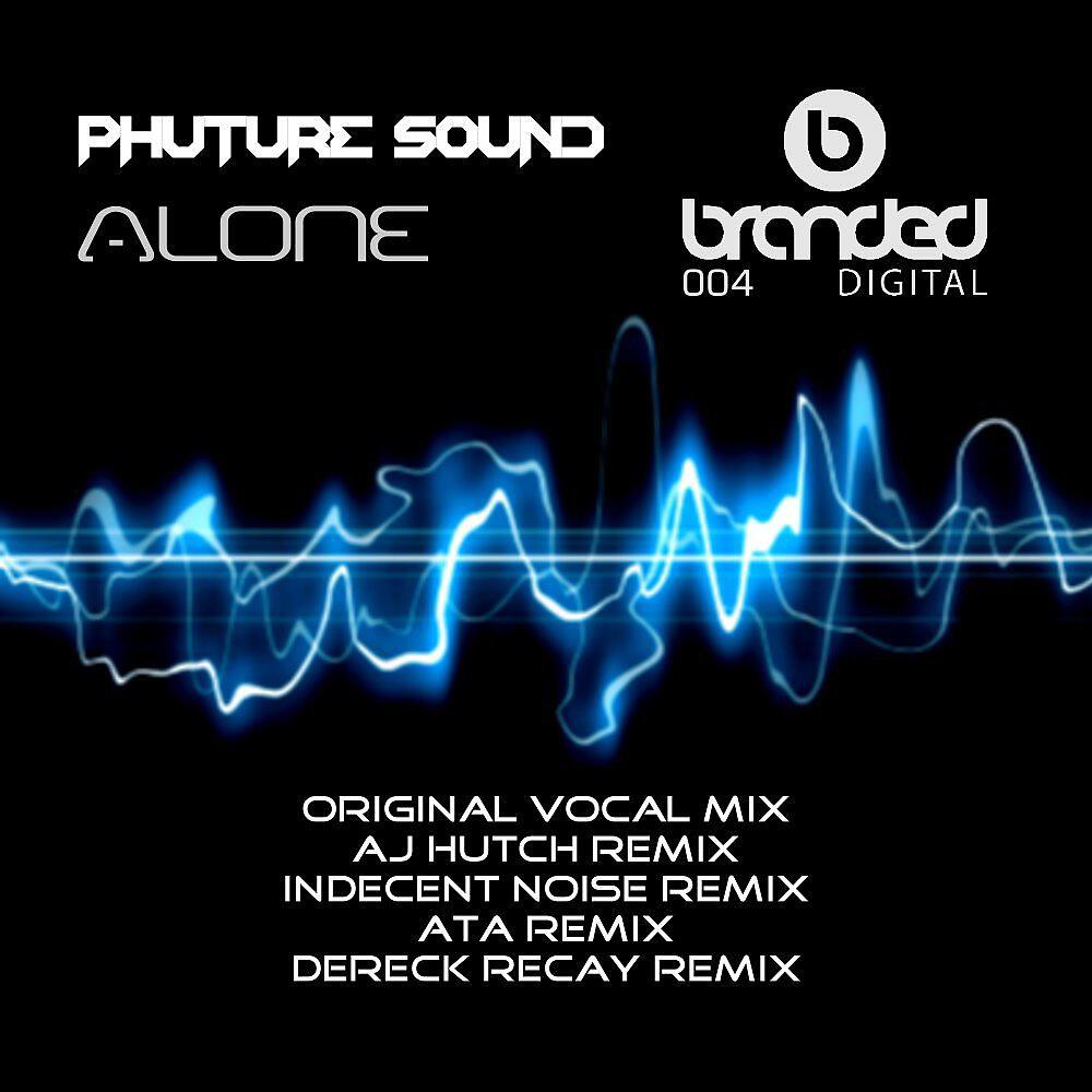 Phuture Sound - Alone (Indecent Noise Remix)
