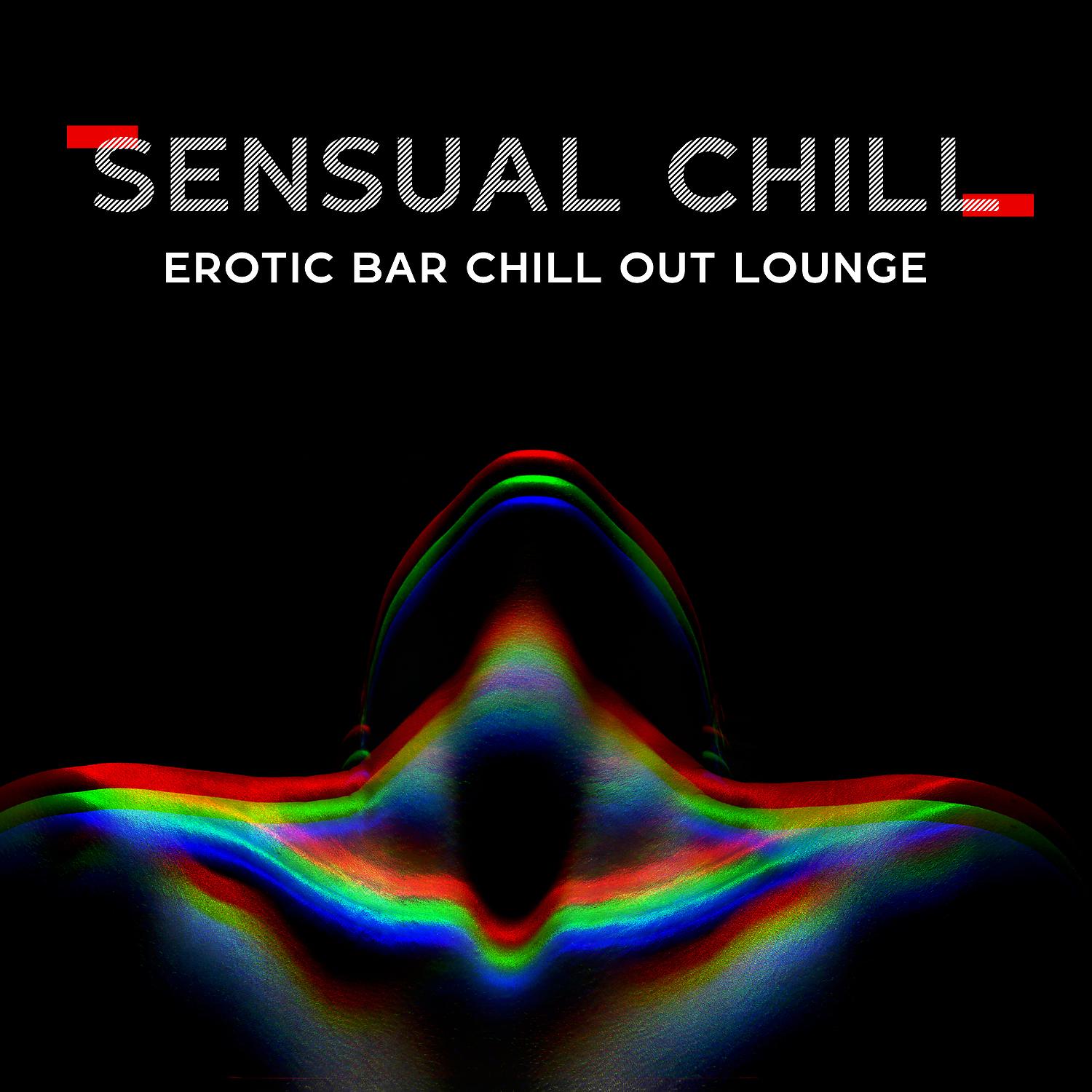 Постер альбома Sensual Chill - Erotic Bar Chill Out Lounge