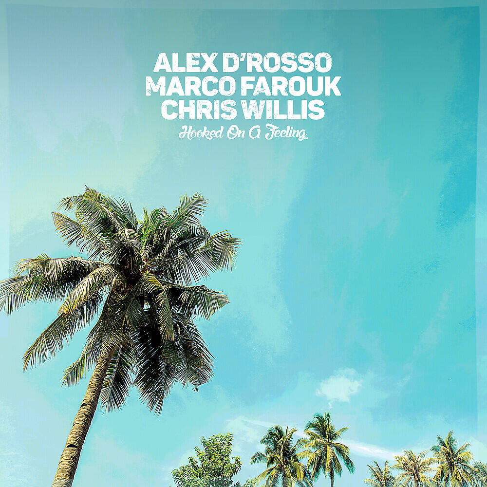 Alex D'Rosso - Hooked On A Feeling