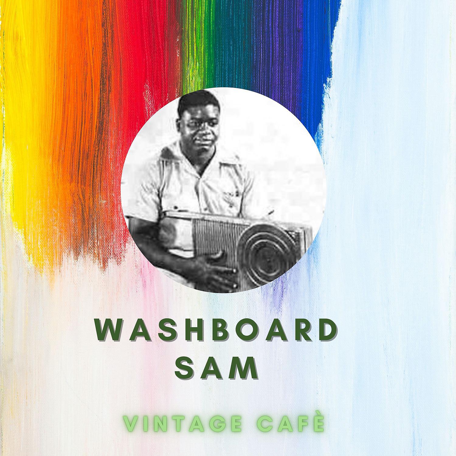 Постер альбома Washboard Sam - Vintage Cafè