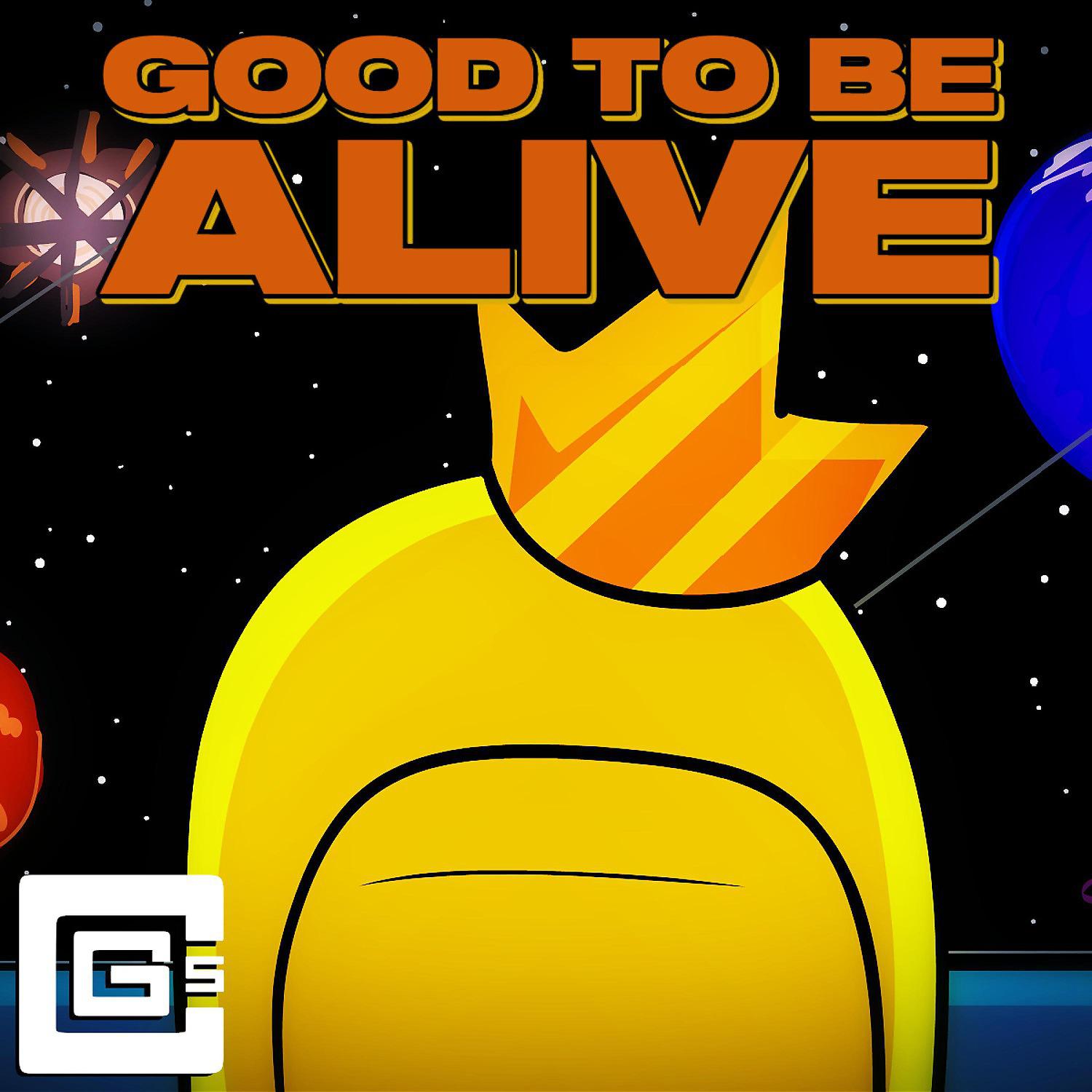Постер альбома Good to Be Alive