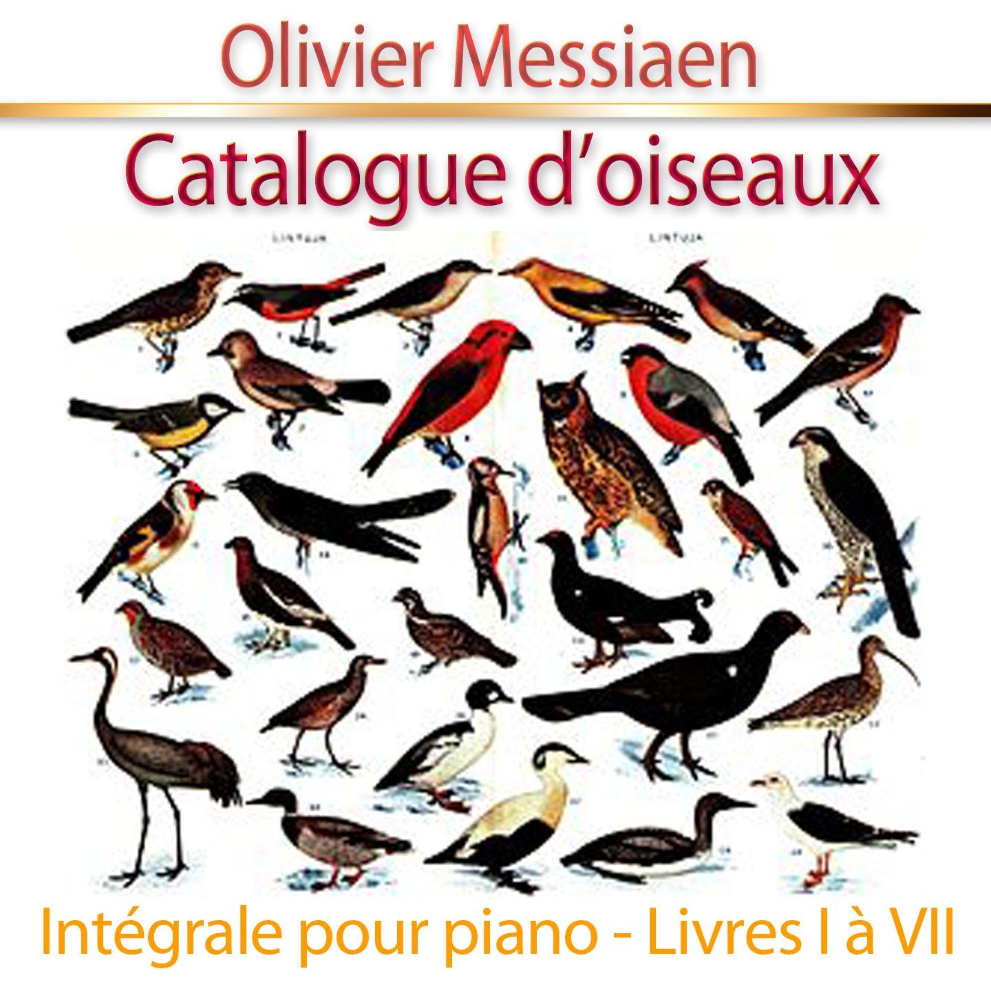 Постер альбома Catalogue d'oiseaux, pour piano : Intégrale - Livres I à VII