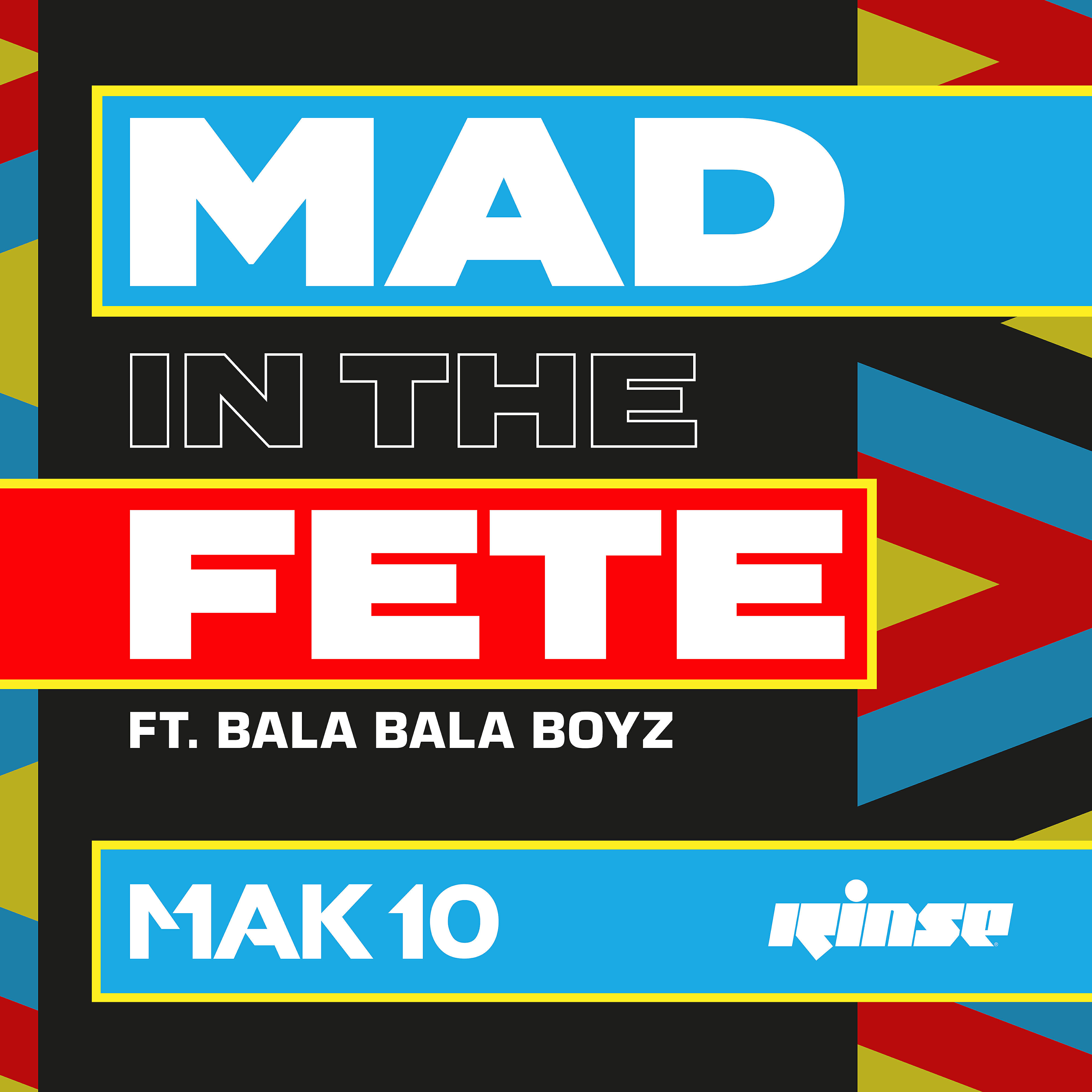 Mak 10 - Mad In The Fete (feat. Bala Bala Boyz)