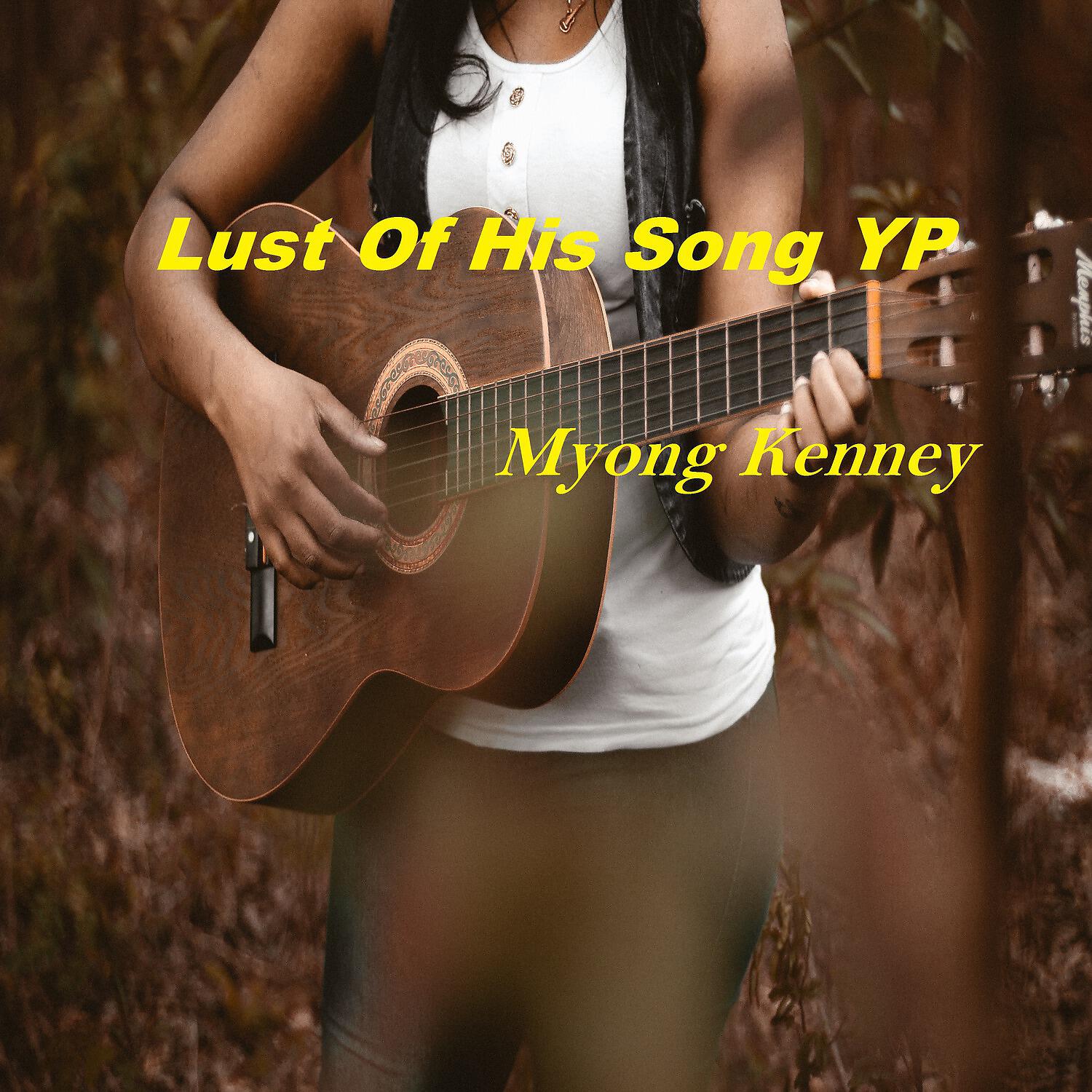 Myong Kenney - Lust of His Song YP