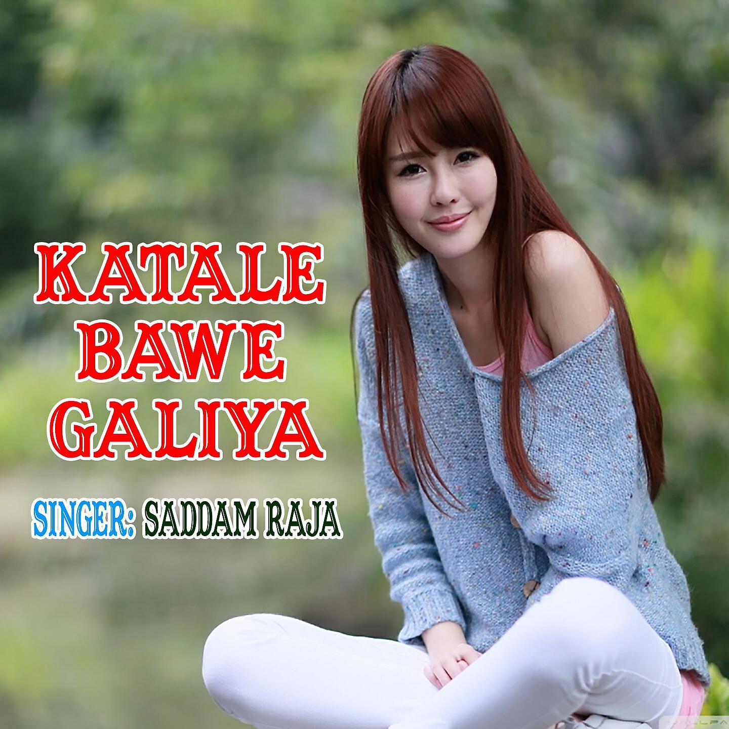 Saddam Raja - Katale Bawe Galiya