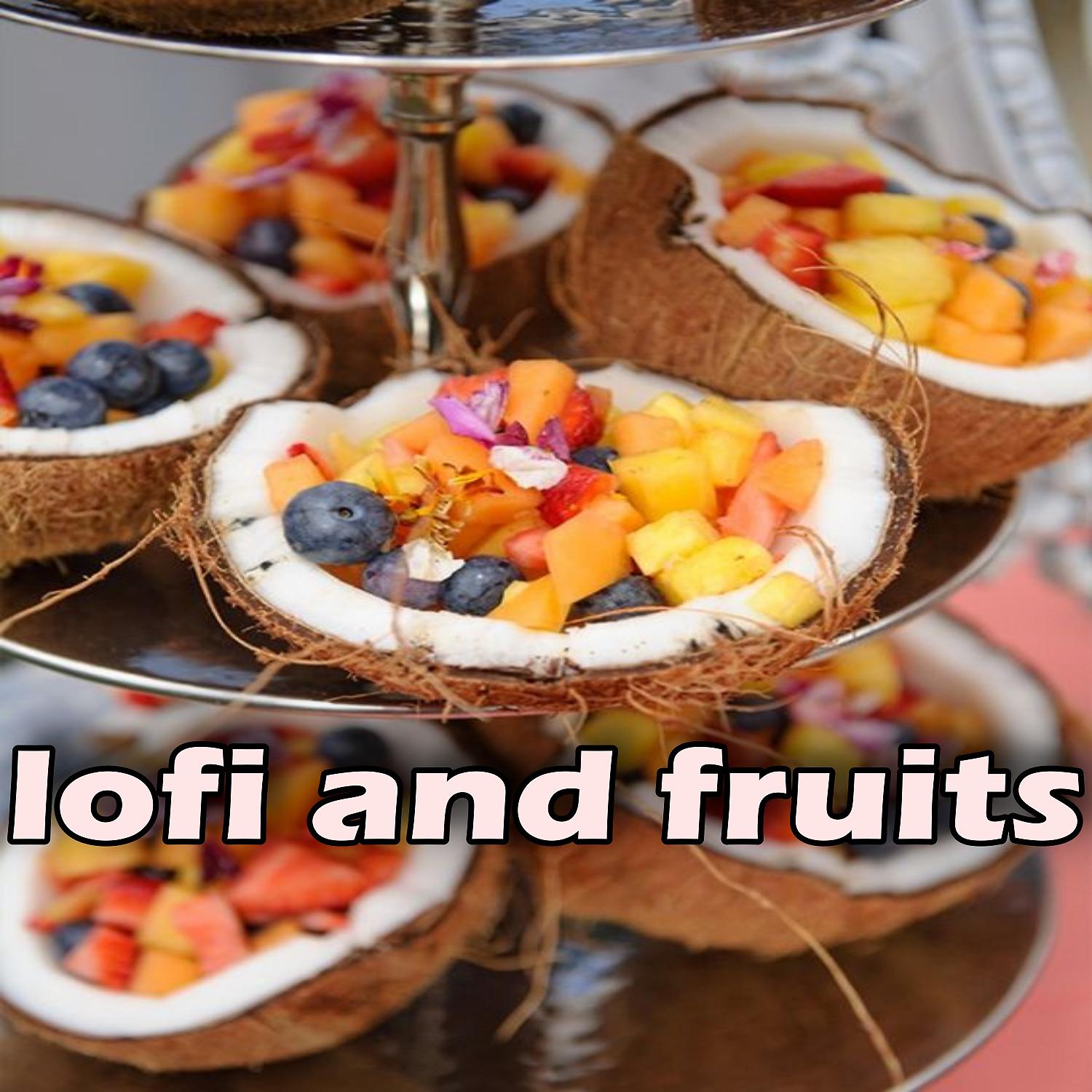 Постер альбома lofi and fruits