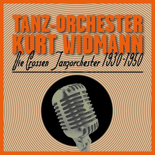 Постер альбома Die Grossen Tanz-Orchester 1930-1950