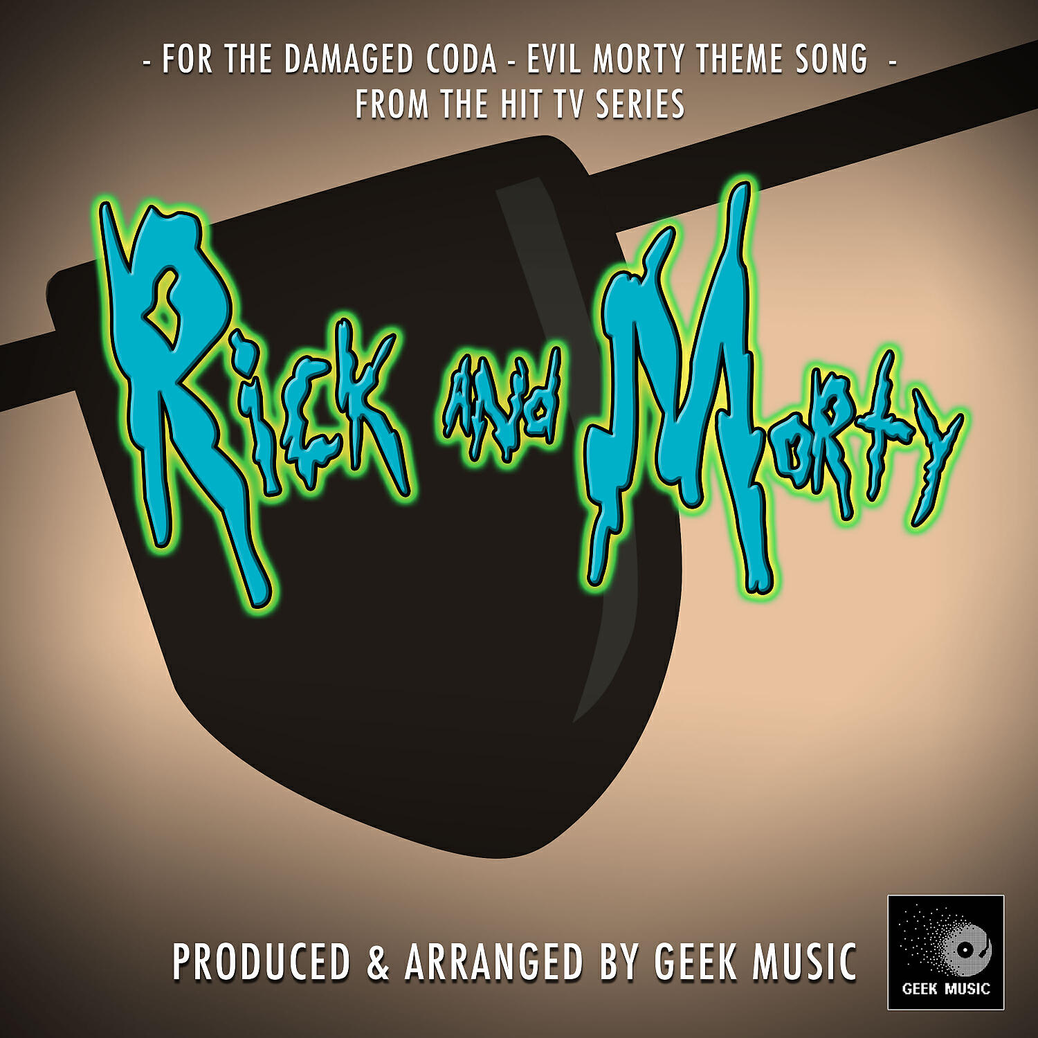 Geek Music - For The Damaged Coda - Evil Morty Theme Song (From 