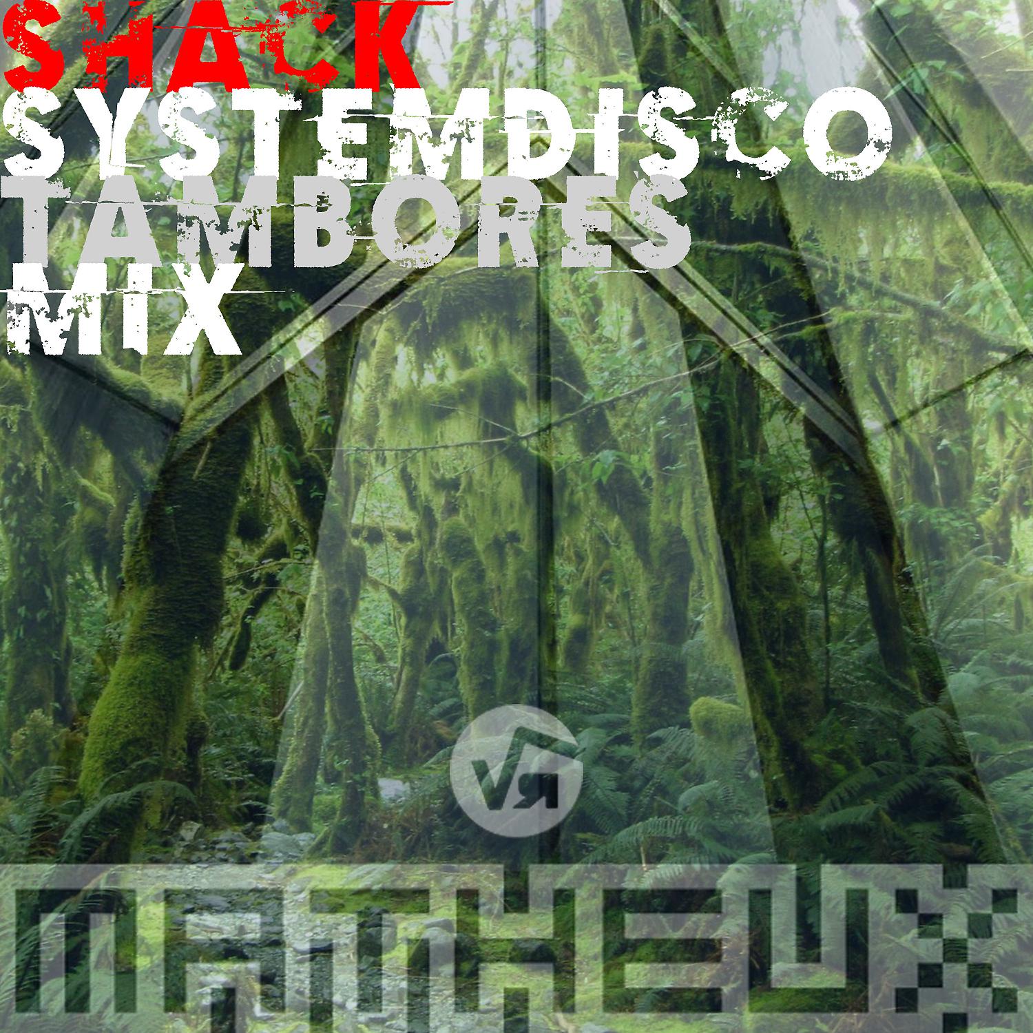 Постер альбома Shack (SystemDisco Tambores Mix)