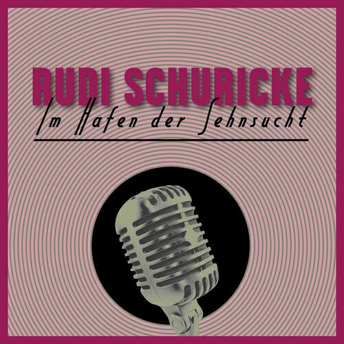 Rudi Schuricke - Möwe, Du Fliegst In Die Heimat