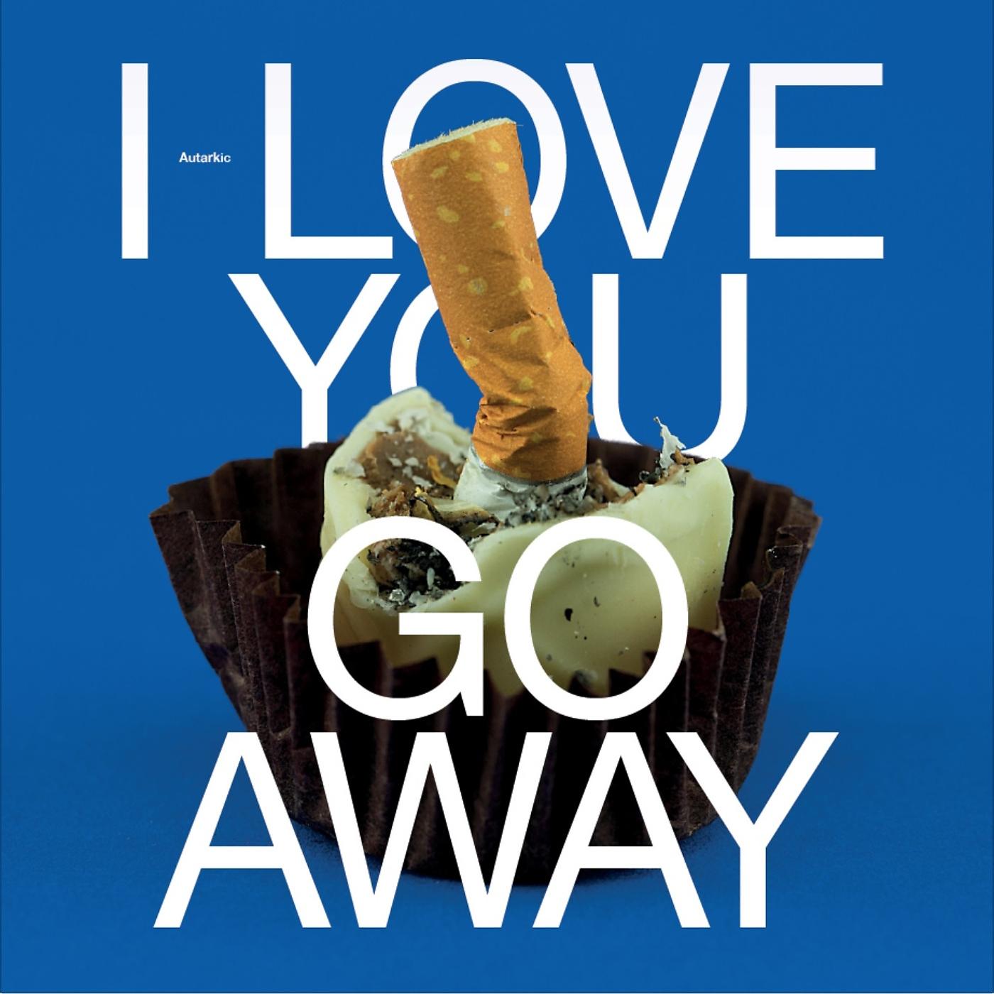 Постер альбома I Love You, Go Away