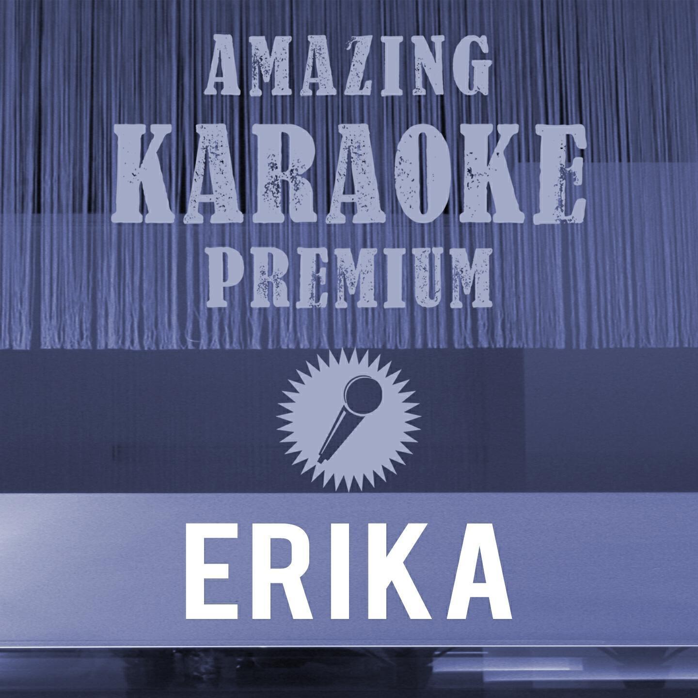 Amazing Karaoke Premium - Erika (Premium Karaoke Version With Background Vocals)