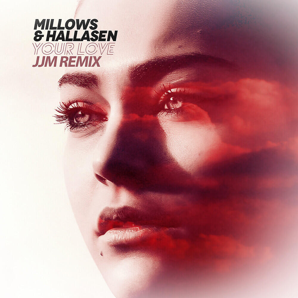 Millows - Your Love (JJM Remix)