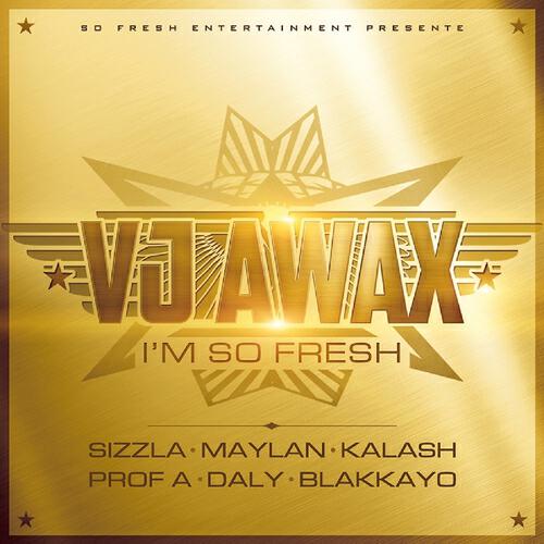 VJ Awax, Sizzla, Kalash, Daly, Maylan, Prof A, Blakkayo - I'm So Fresh (Next Level) ноты