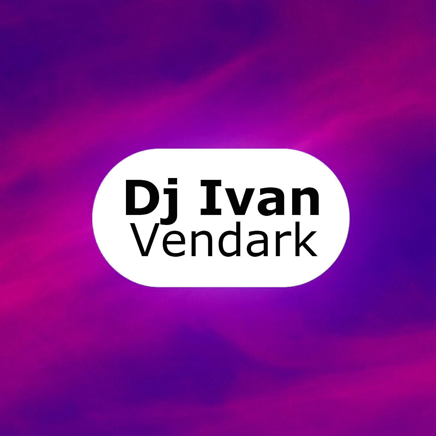 DJ IVAN - Vendark