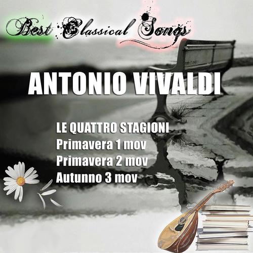 Постер альбома Best Classical Songs, Vivaldi: Le quattro stagioni, Concerto No. 1 & 3