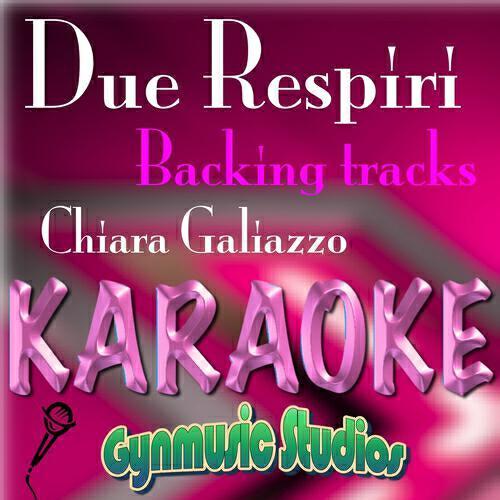 Gynmusic Studios - Due respiri (Karaoke version, originally performed by chiara galiazzo)