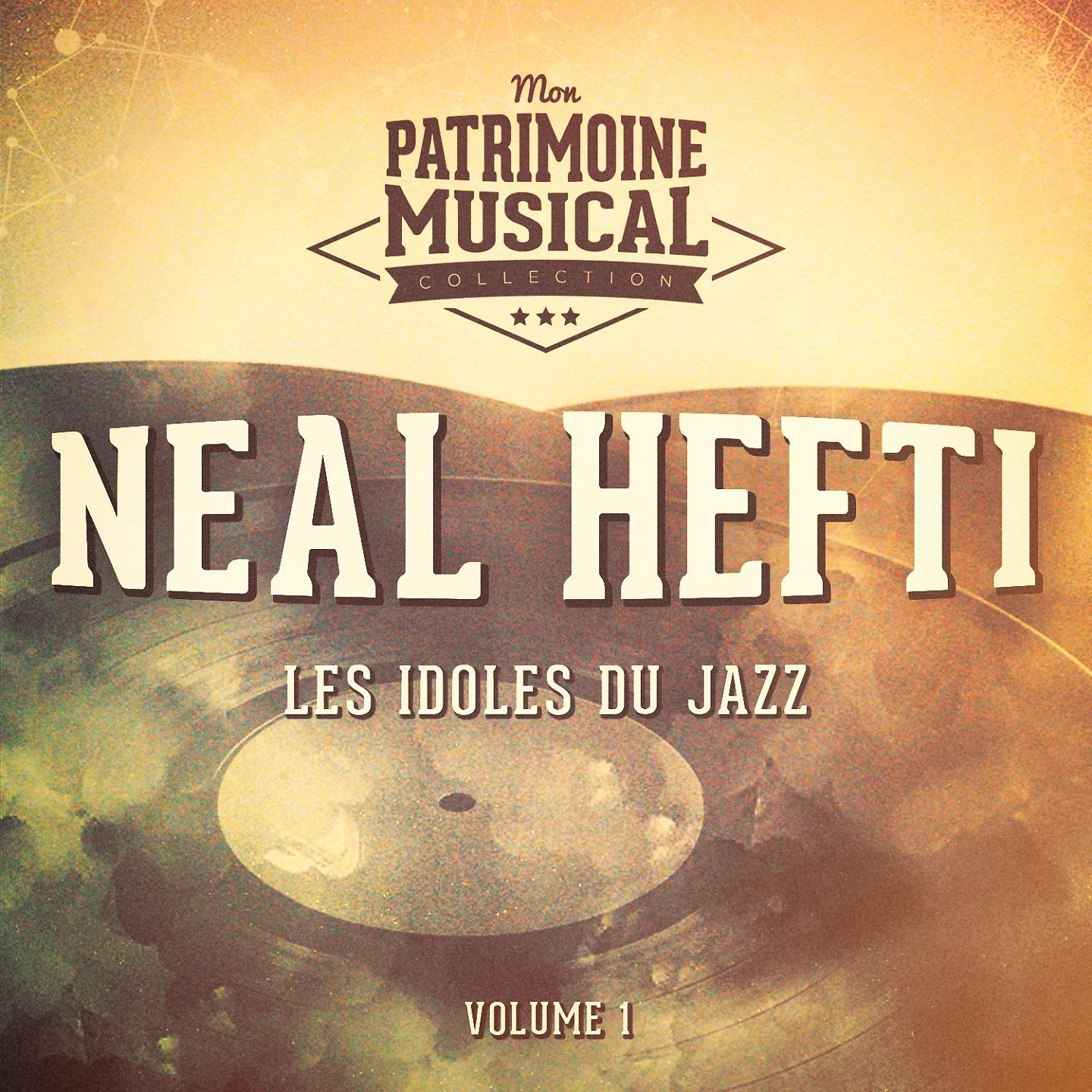 Постер альбома Les Idoles Du Jazz: Neal Hefti, Vol. 1