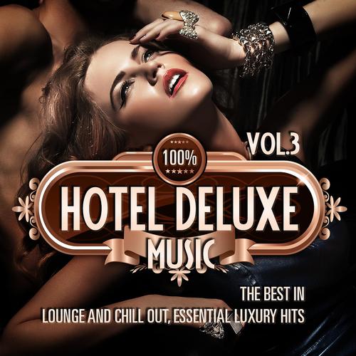 Постер альбома 100% Hotel Deluxe Music, Vol. 3
