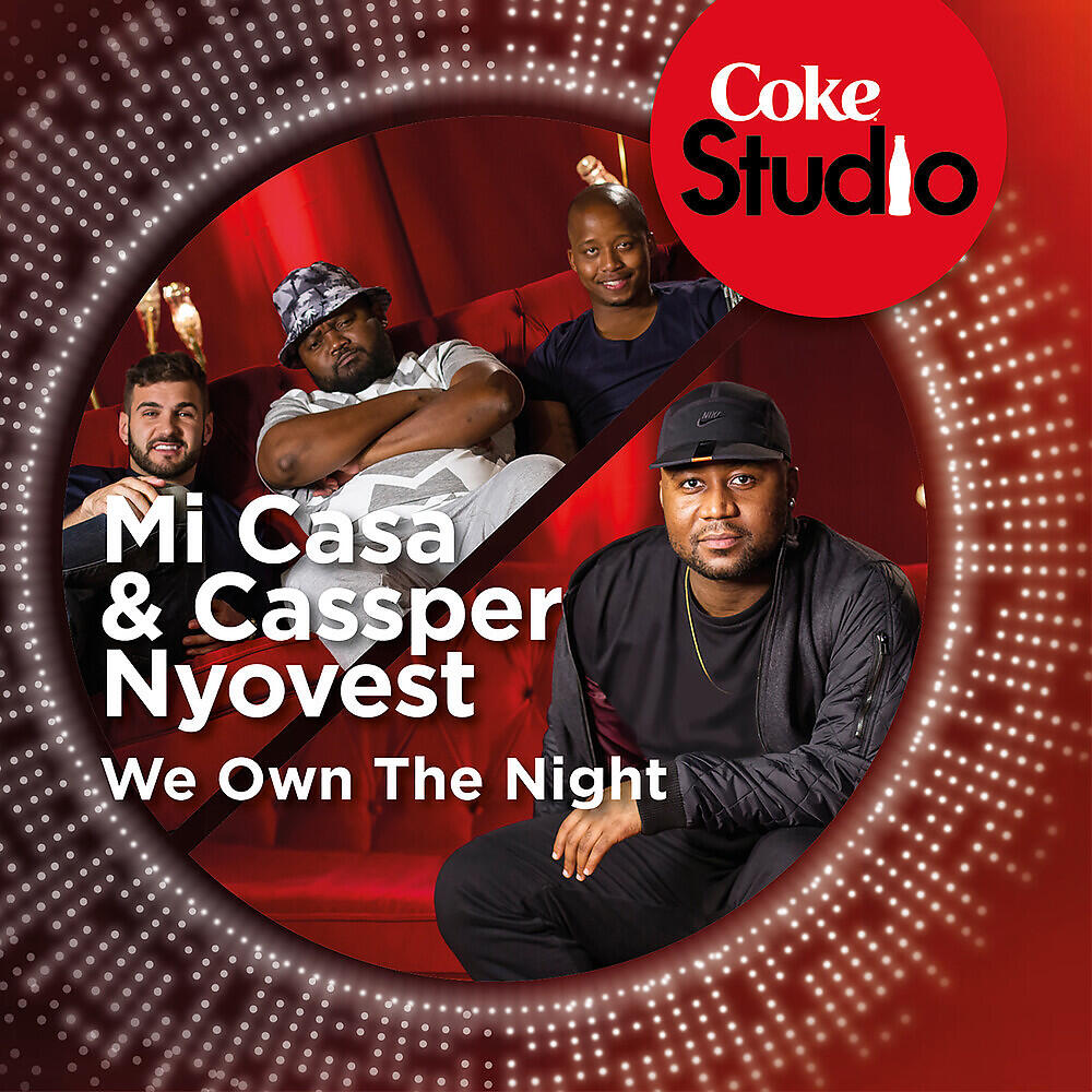 Mi Casa - We Own the Night (Coke Studio South Africa: Season 1)