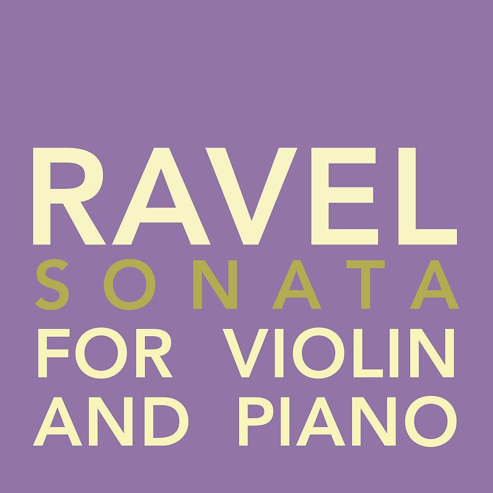Постер альбома Ravel - Sonata for Violin and Piano