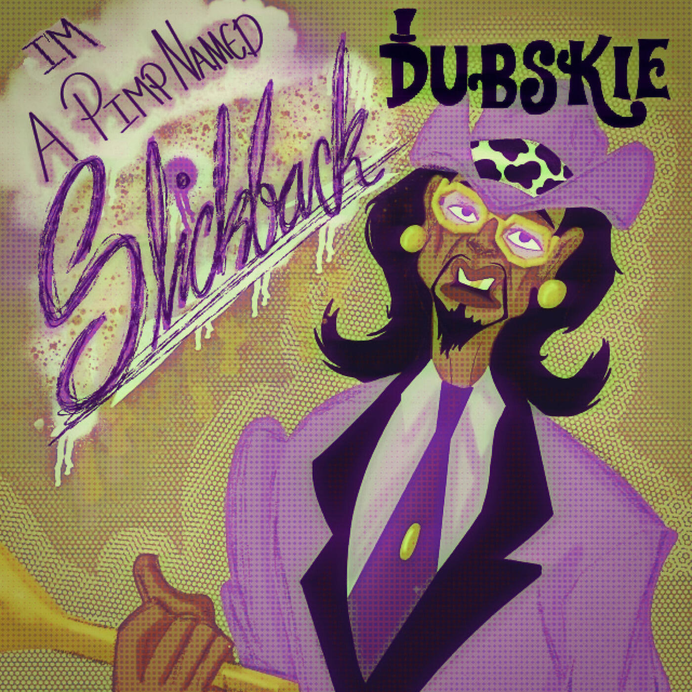 Dubskie - I'm a Pimp Named Slickback