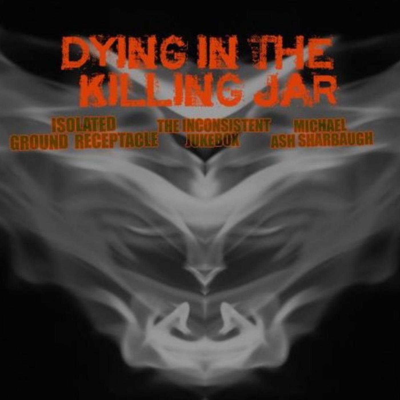 Постер альбома Dying in the Killing Jar