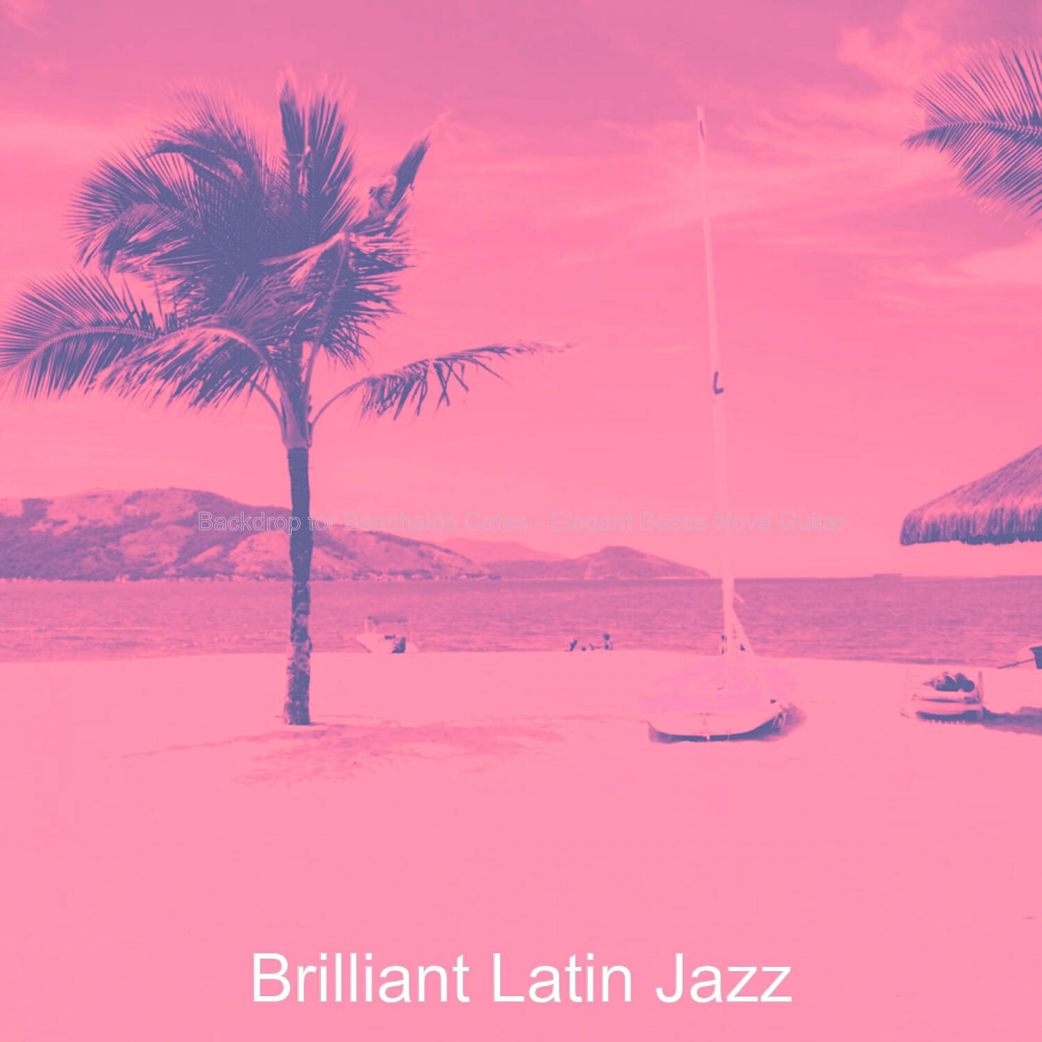 Brilliant Latin Jazz - Spirited Saxophone Bossa Nova - Vibe for Beach Bars