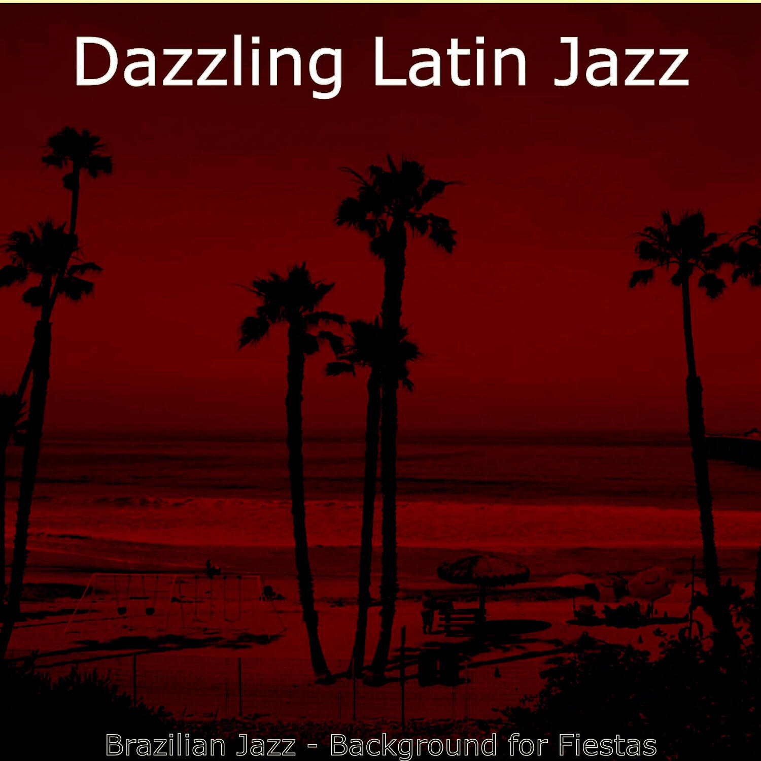 Dazzling Latin Jazz - Dream-Like Beach Bars