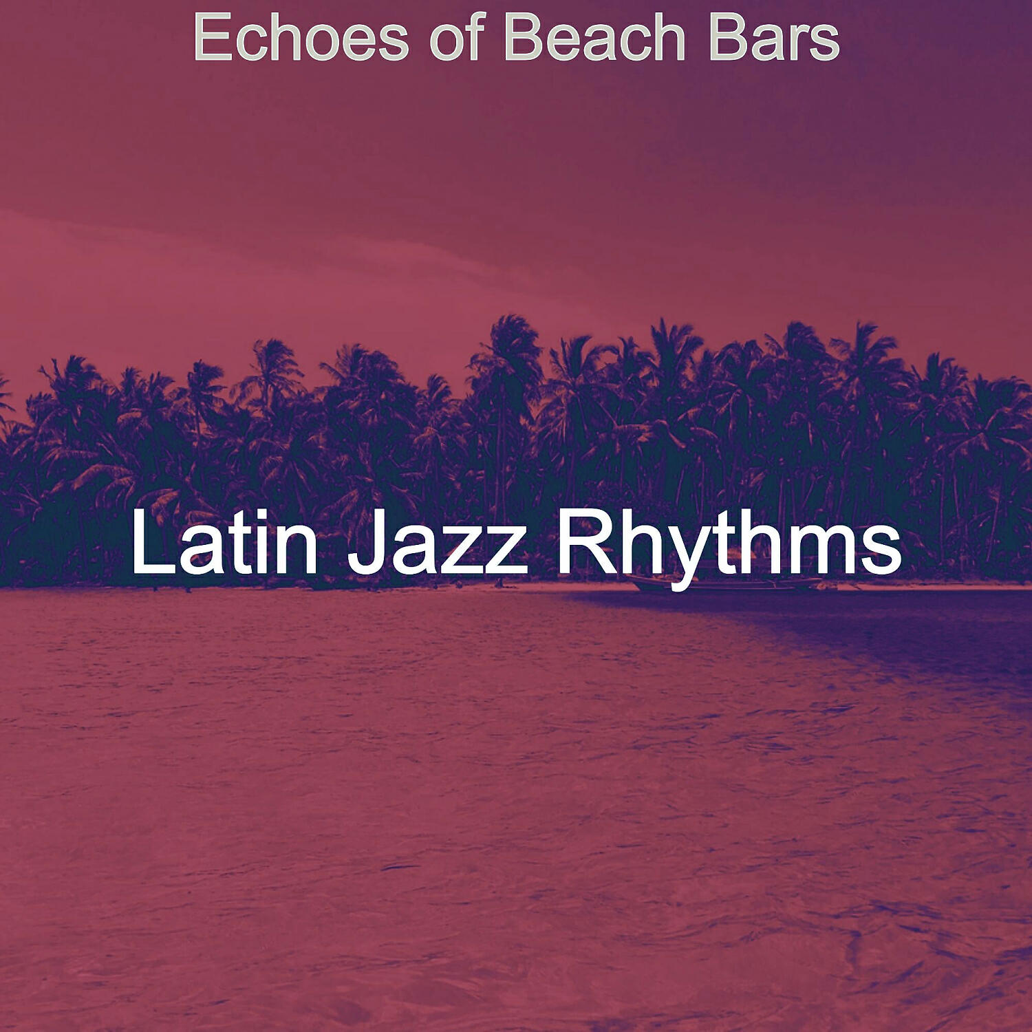 Latin Jazz Rhythms - Background for Dinner Parties