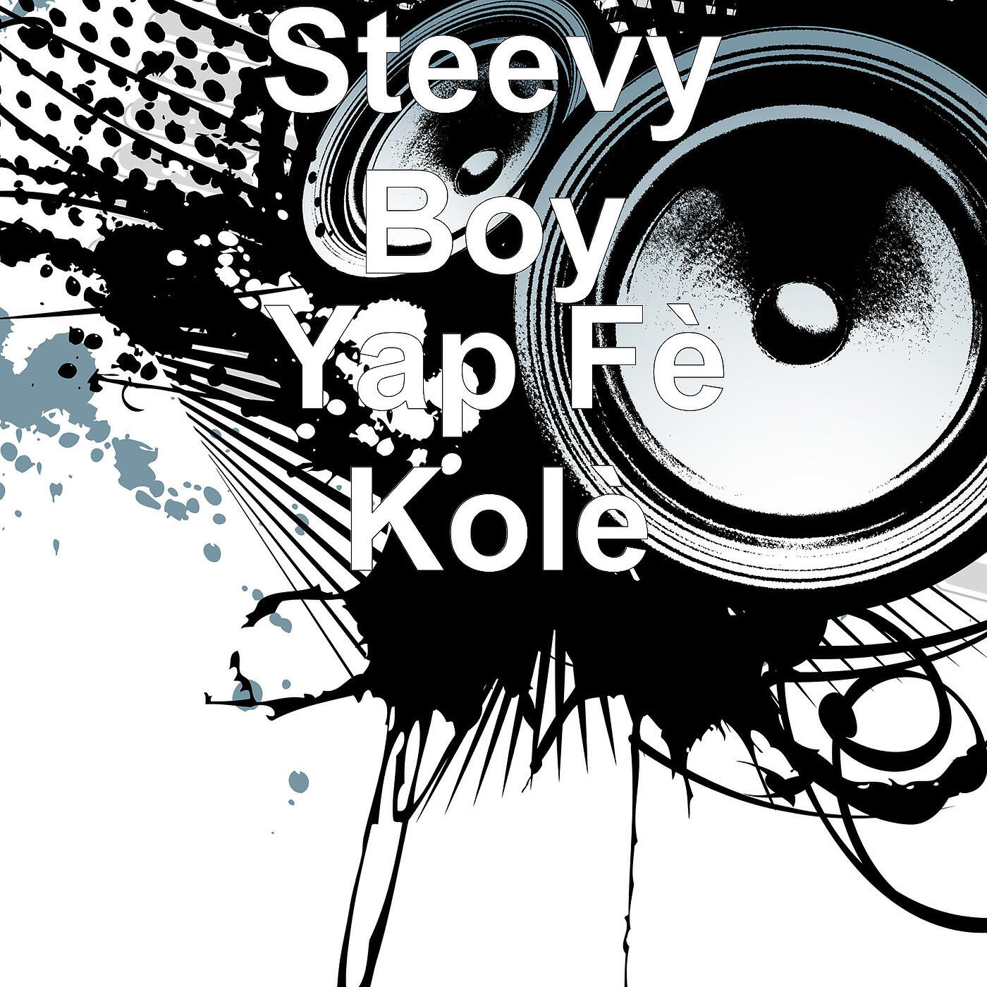 STEEVY BOY - Yap Fè Kolè
