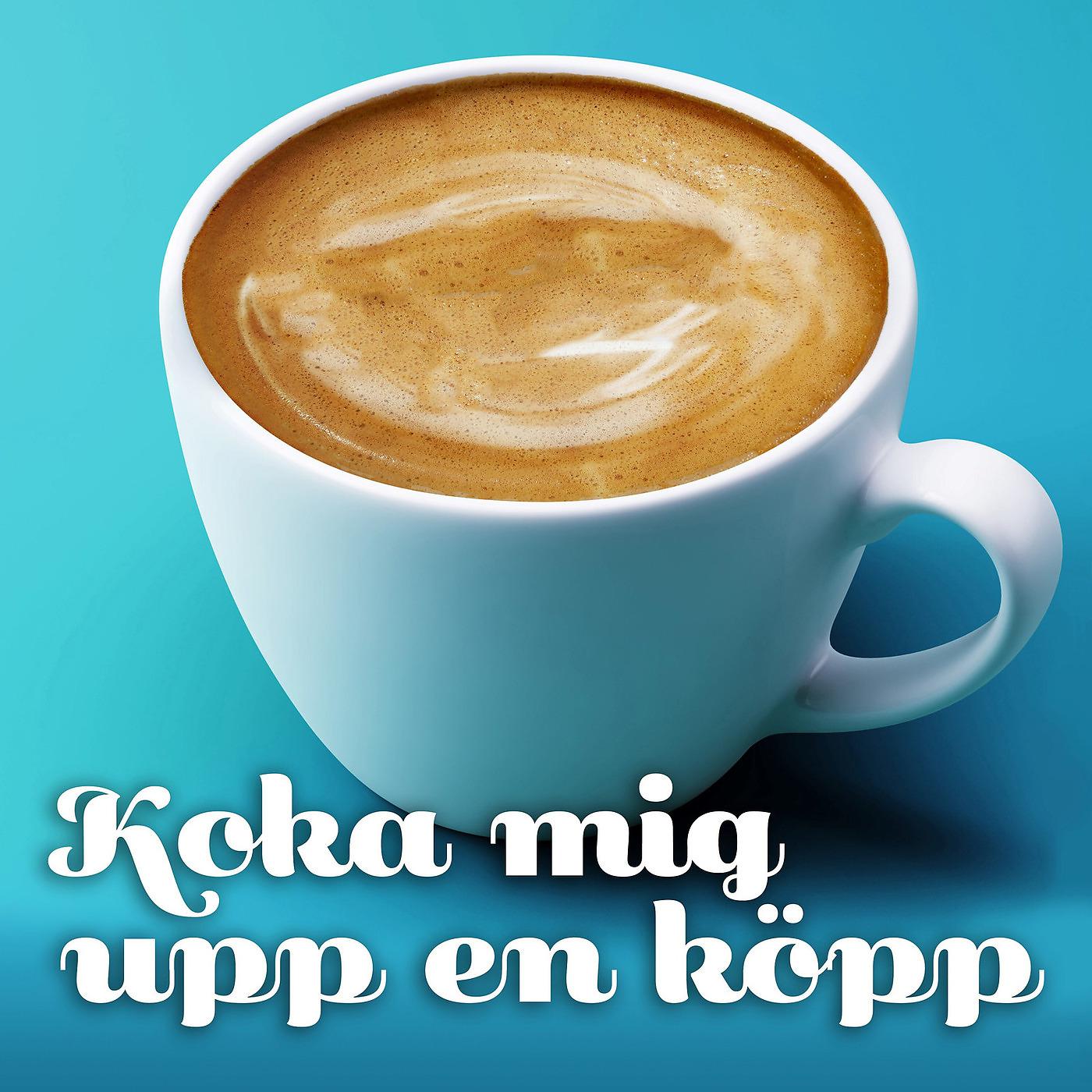 Постер альбома Koka Mig Upp En Köpp