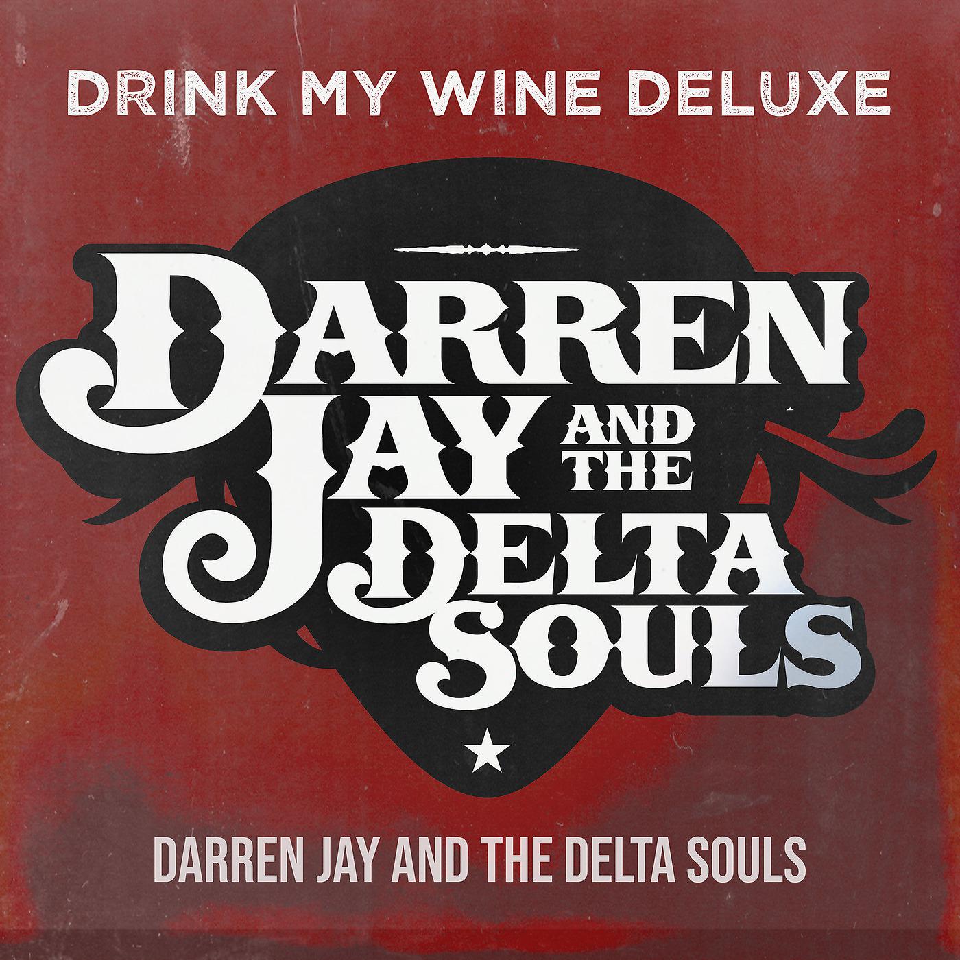 Постер альбома Drink My Wine (Deluxe)