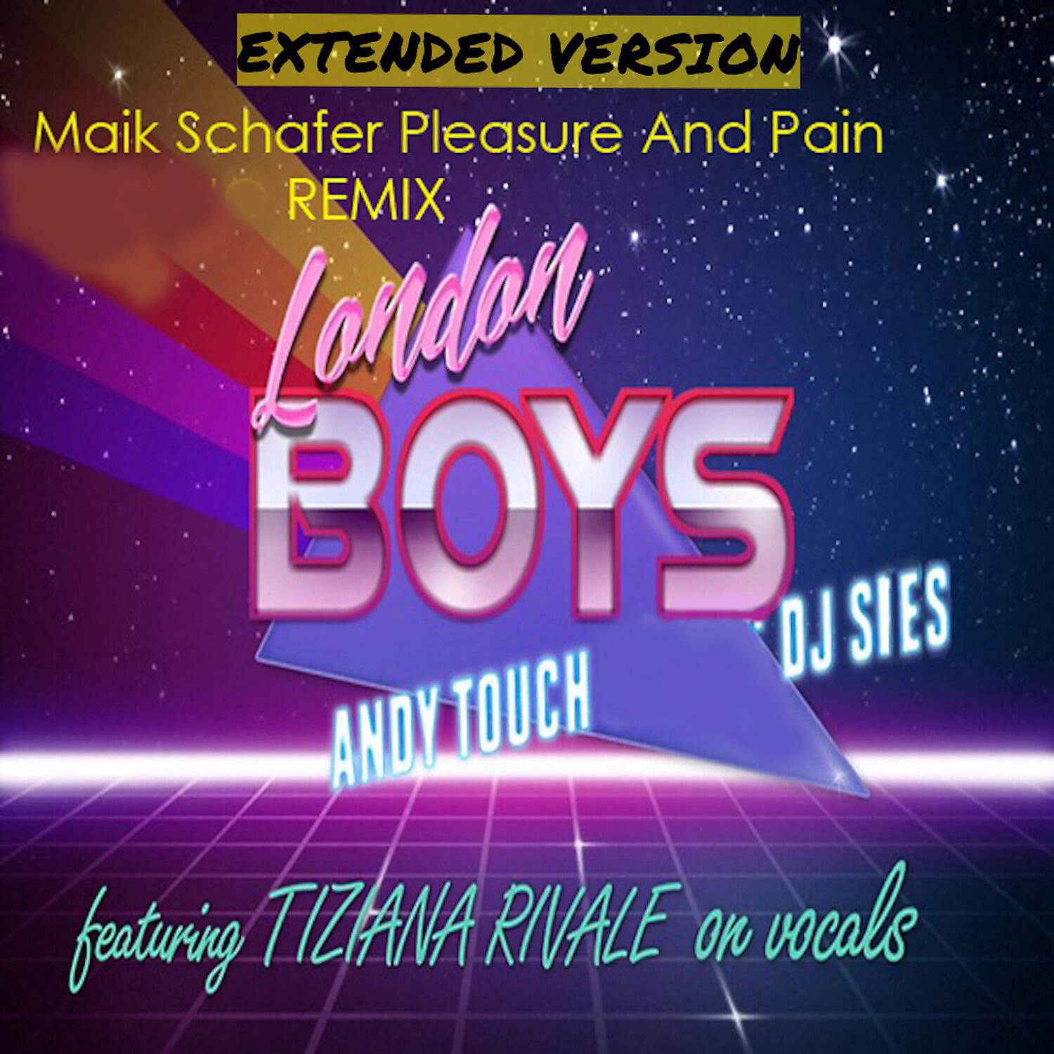 Andy Touch - London Boys (Maik Schäfer & Pleasure and Pain Remix Extended Version)